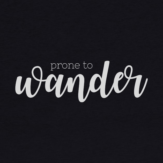 Prone to Wander by winsteadwandering